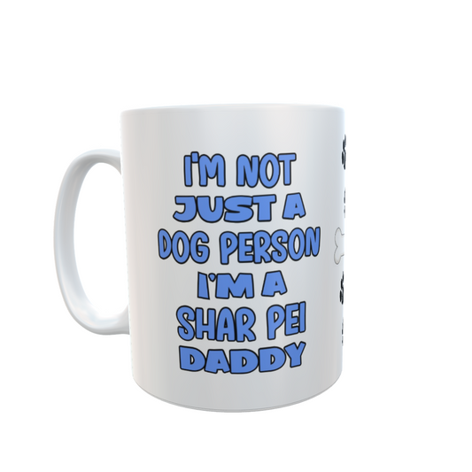 Shar Pei Mug Gift - I'm Not Just A Dog Person I'm A Daddy - Nice Funny Cute Novelty Pet Owner Cup Present