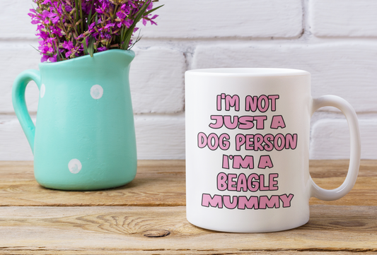 Beagle Mug Gift - I'm Not Just A Dog Person I'm A Mummy - Nice Funny Cute Novelty Pet Owner Cup Present