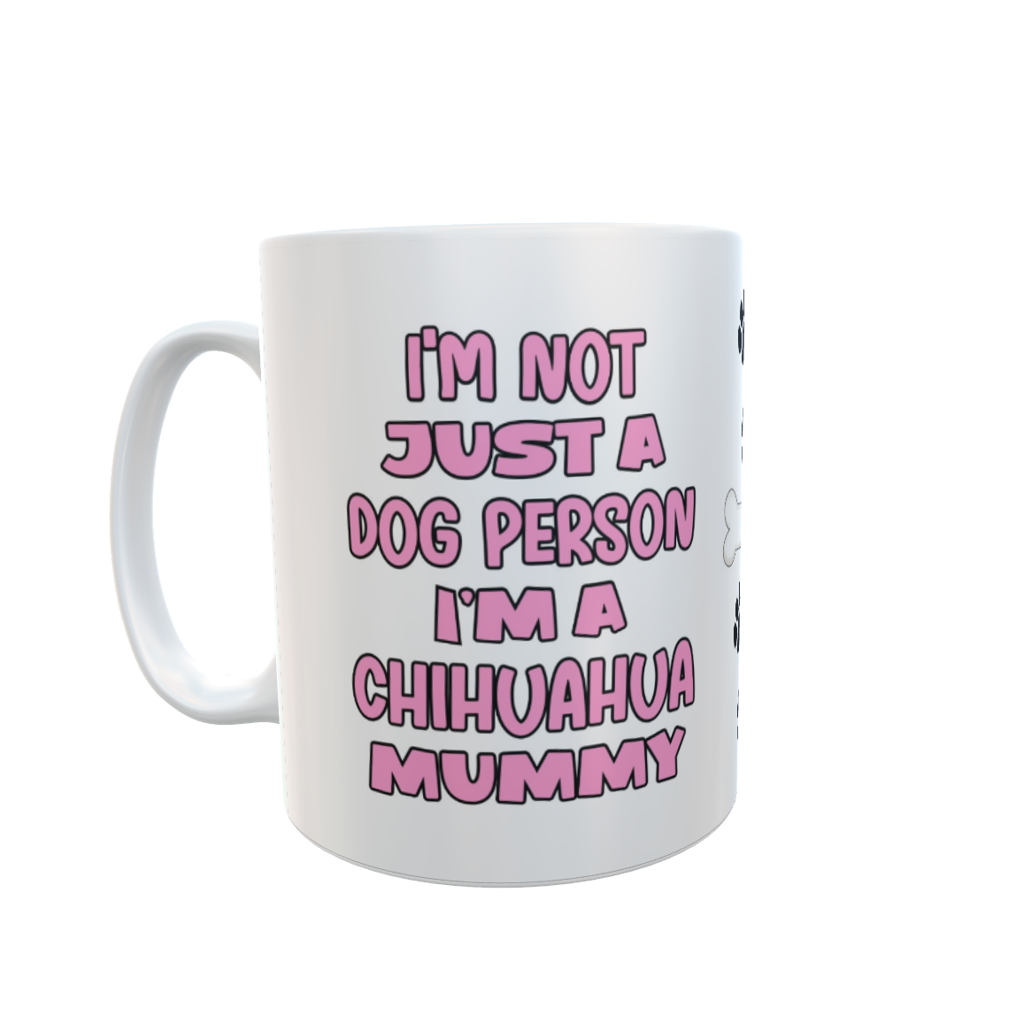 Chihuahua Mug Gift - I'm Not Just A Dog Person I'm A Mummy - Nice Funny Cute Novelty Pet Owner Cup Present
