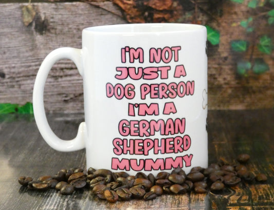 German Shepherd Mug Gift - I'm Not Just A Dog Person I'm A Mummy - Nice Funny Cute Novelty Pet Owner Cup Present