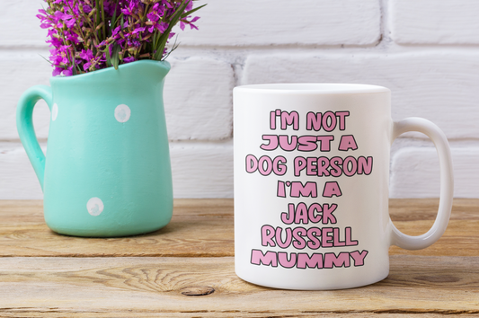 Jack Russell Mug Gift - I'm Not Just A Dog Person I'm A Mummy - Nice Funny Cute Novelty Pet Owner Cup Present