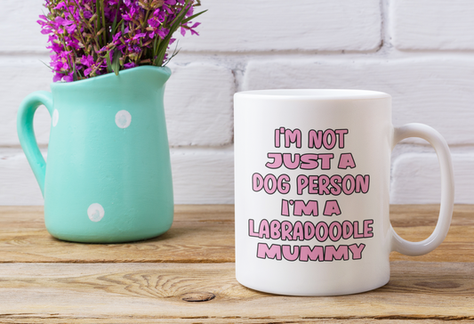 Labradoodle Mug Gift - I'm Not Just A Dog Person I'm A Mummy - Nice Funny Cute Novelty Pet Owner Cup Present