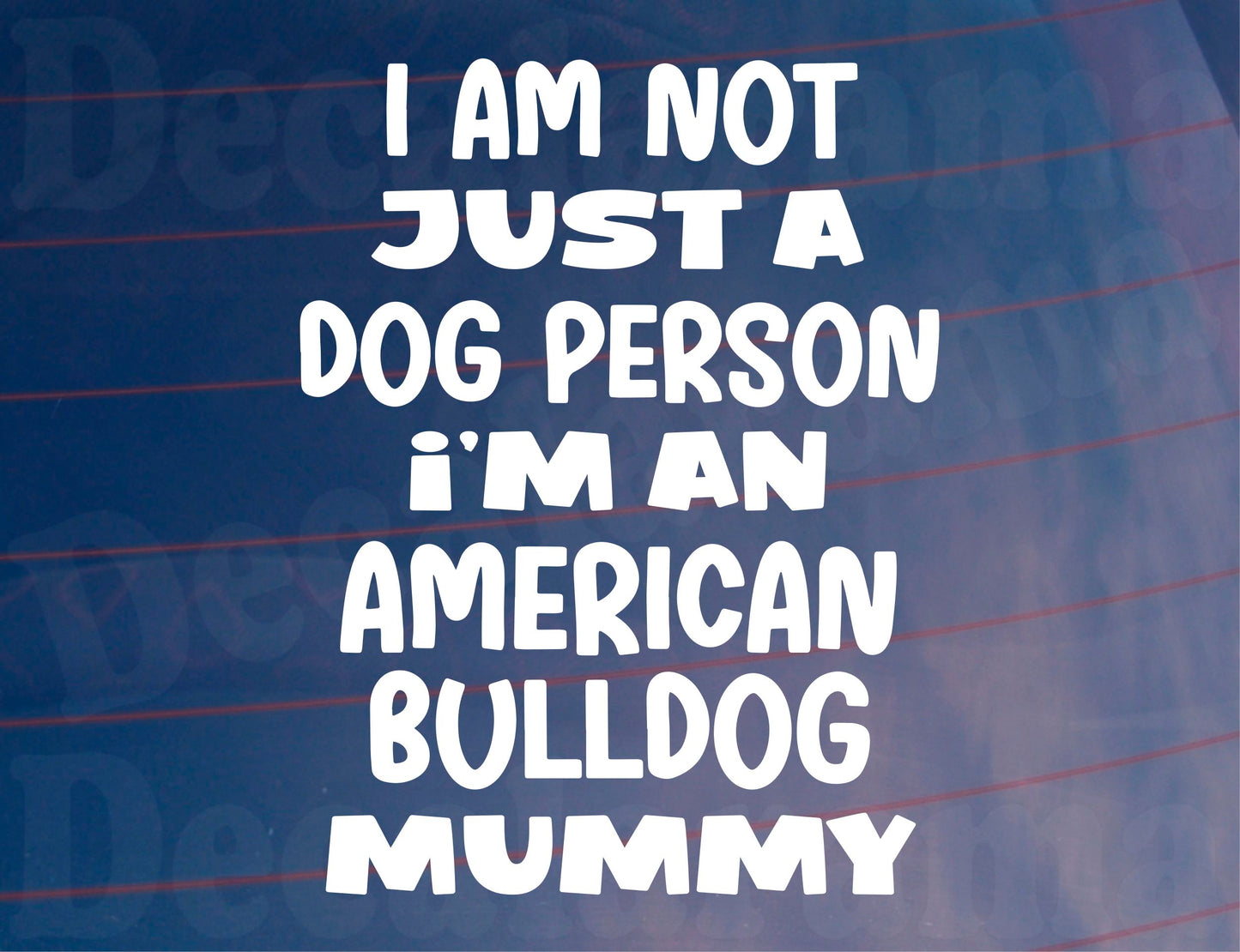 American Bulldog Car Sticker I'm Not Just A Dog Person I'm A Mummy Nice Fun Cute Novelty Window Bumper Boot Door Decal