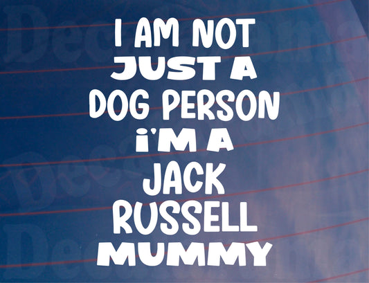 Jack Russell Car Sticker I'm Not Just A Dog Person I'm A Mummy Nice Fun Cute Novelty Window Bumper Boot Door Decal