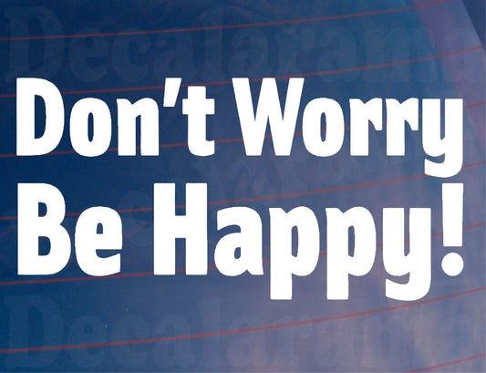 Car Sticker Don't Worry Be Happy Funny Novelty Van Window Bumper Boot Door Decal Present