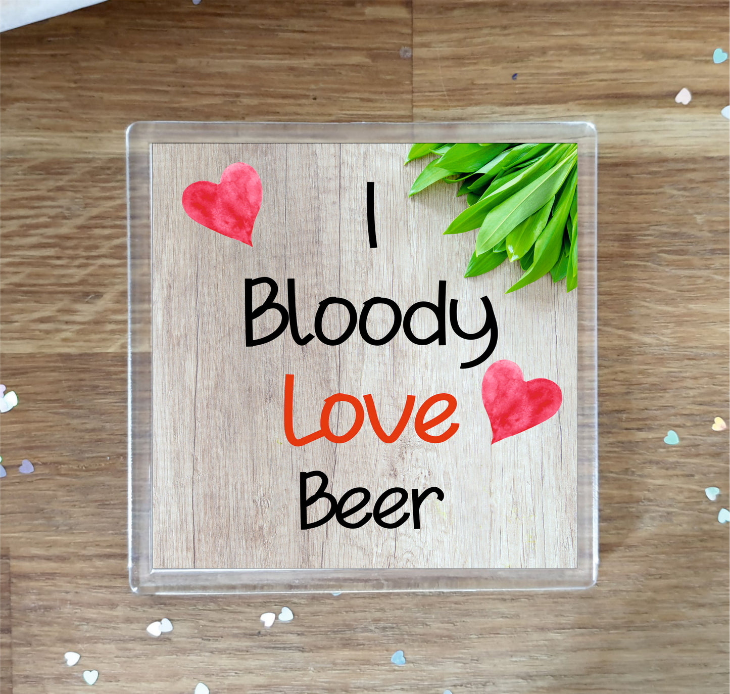 Beer Coaster - I Bloody Love Beer - Cute Fun Novelty Birthday Gift