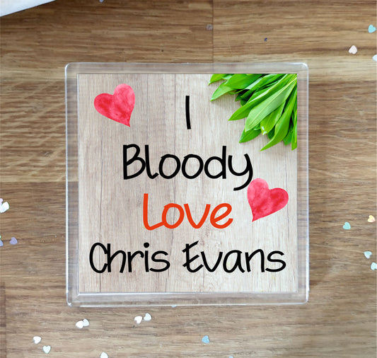 Chris Evans Coaster - I Bloody Love Chris Evans - Cute Fun Novelty Birthday Gift