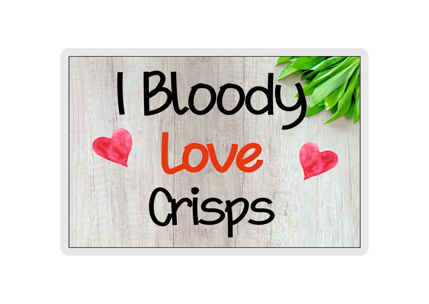 Crisps Fridge Magnet Gift - I Bloody Love Crisps - Fun Cute Pet Lover Xmas Birthday Present