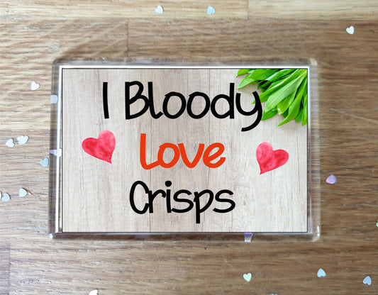 Crisps Fridge Magnet Gift - I Bloody Love Crisps - Fun Cute Pet Lover Xmas Birthday Present