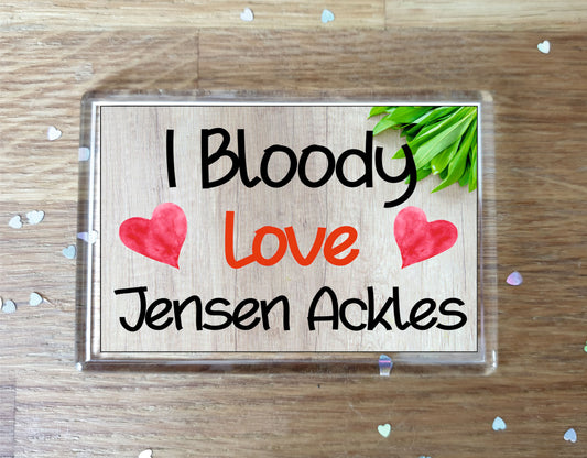 Jensen Ackles Fridge Magnet Gift - I Bloody Love Jensen Ackles - Funny Cute Birthday Novelty Present