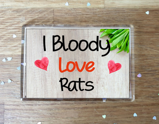 Rat Fridge Magnet Gift - I Bloody Love Rats - Fun Cute Pet Lover Xmas Birthday Present