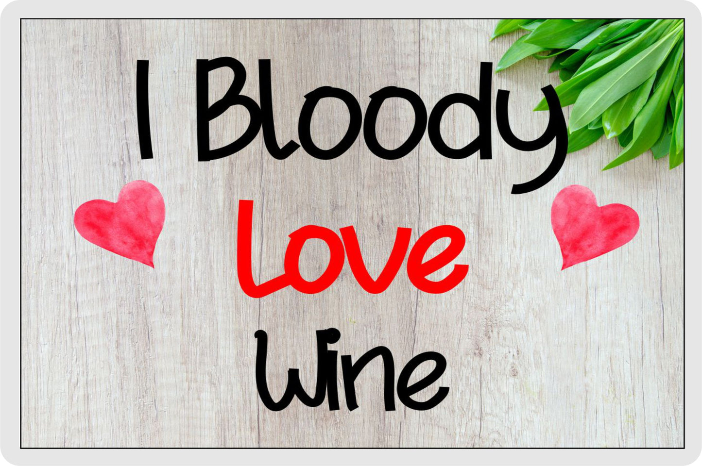 Wine Fridge Magnet Gift - I Bloody Love Wine - Funny Cute Birthday Novelty Present