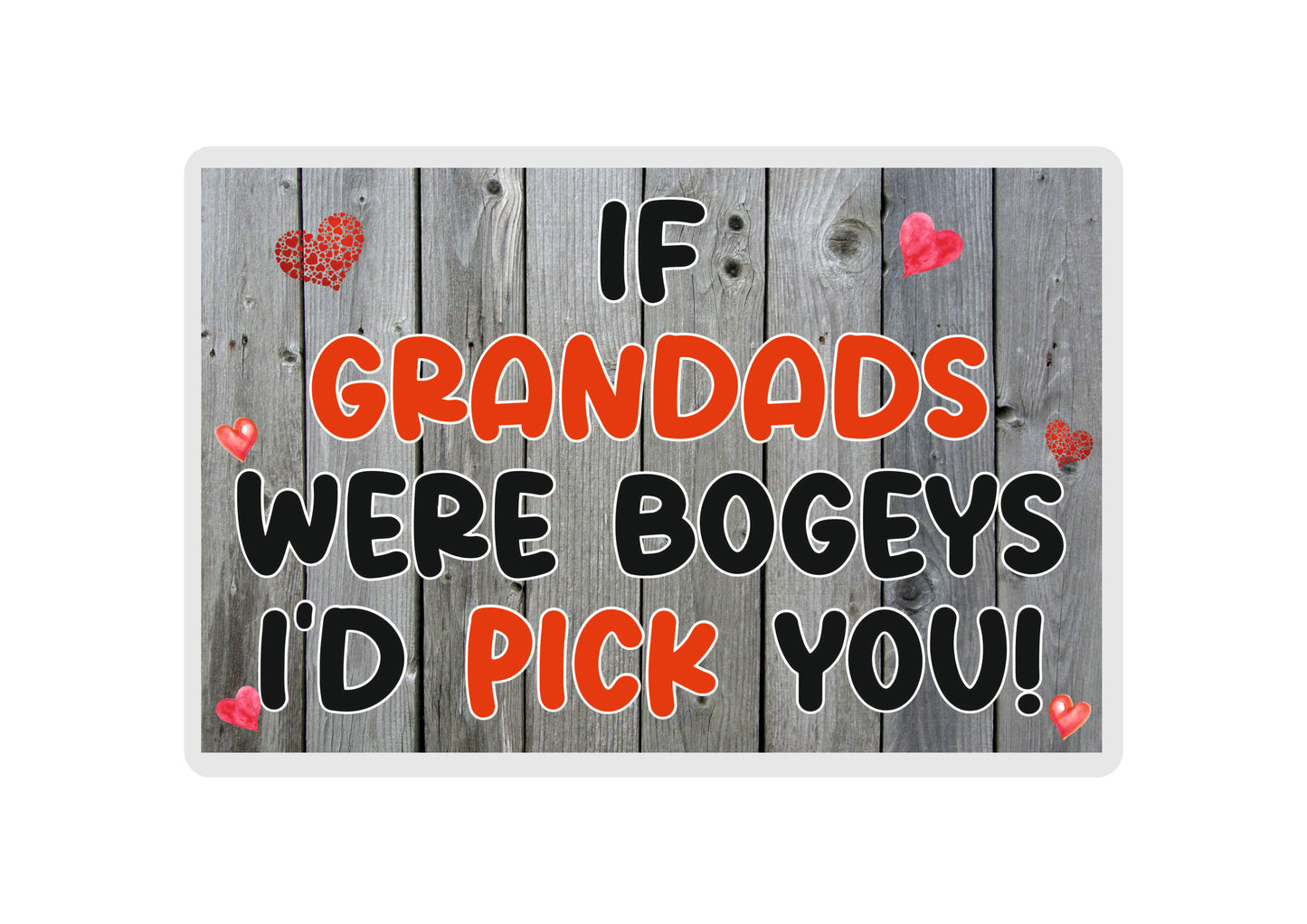 Grandad Fridge Magnet Gift - If Grandads Were Bogeys I'd We'd Pick You - Funny Rude Cheeky Birthday Novelty Present Sadnick Gifts