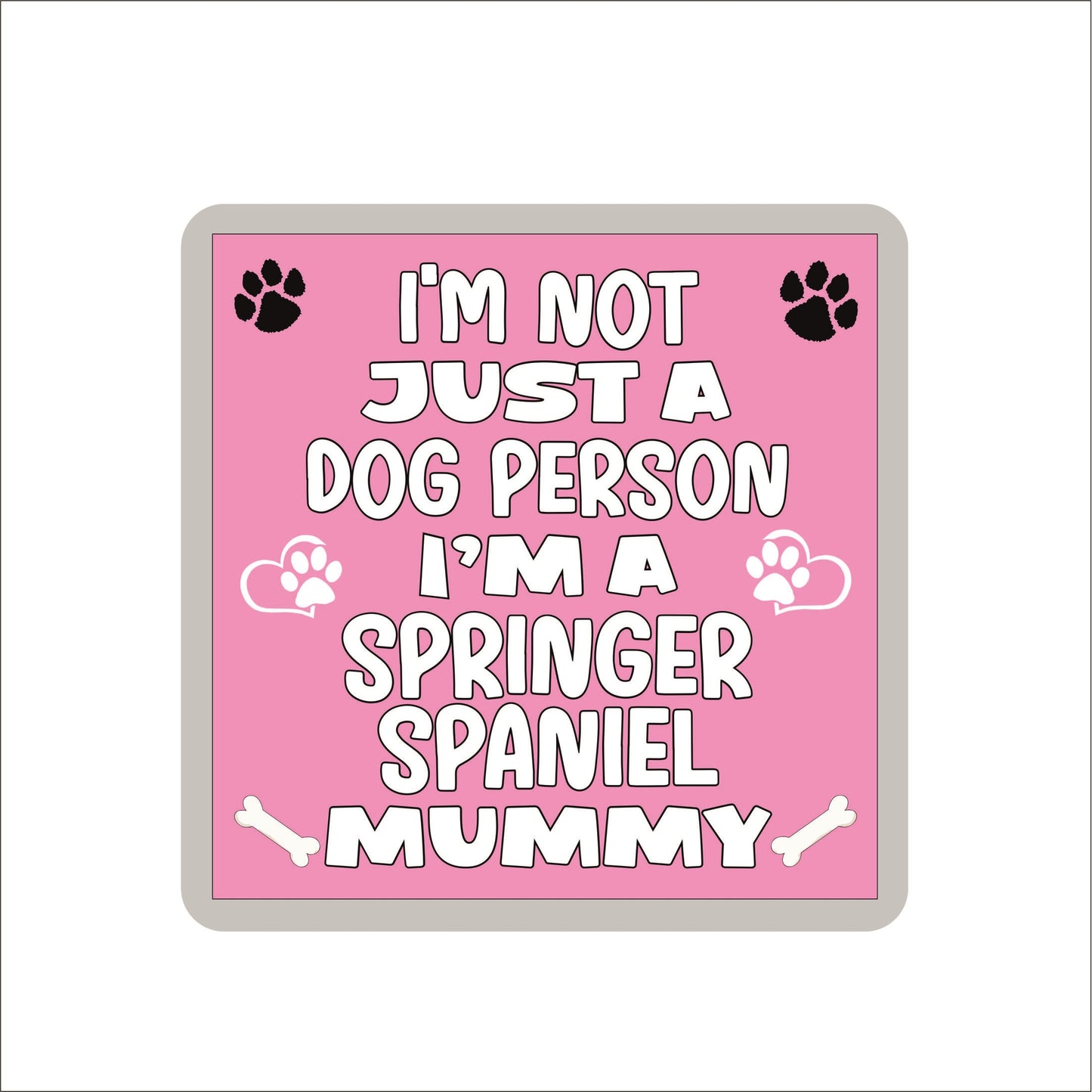 Springer Spaniel Coaster Gift - I'm Not Just A Dog Person I'm A * Mummy - Novelty Cute Pet Owner Mug Cup Coaster Present