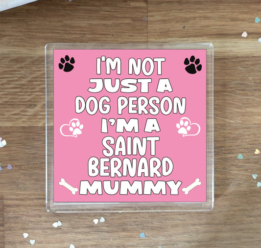 Saint Bernard Coaster Gift - I'm Not Just A Dog Person I'm A Saint Bernard Mummy - Novelty Fun Cute Pet Owner Birthday Christmas Present