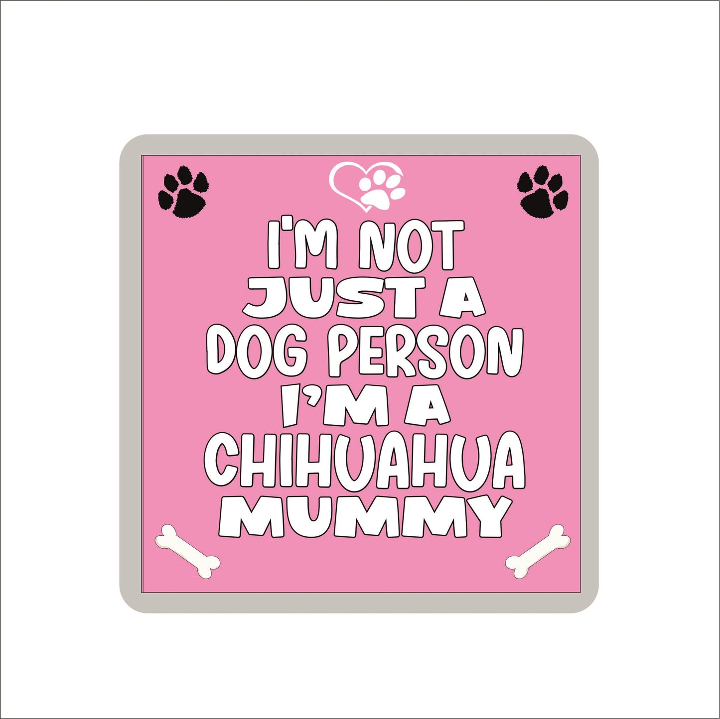 Chihuahua Coaster Gift - I'm Not Just A Dog Person I'm A Chihuahua Mummy - Novelty Cute Pet Owner Mug Cup Coaster Present