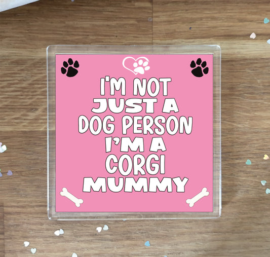 Corgi Coaster Gift - I'm Not Just A Dog Person I'm A Corgi Mummy - Novelty Cute Pet Owner Mug Cup Coaster Present