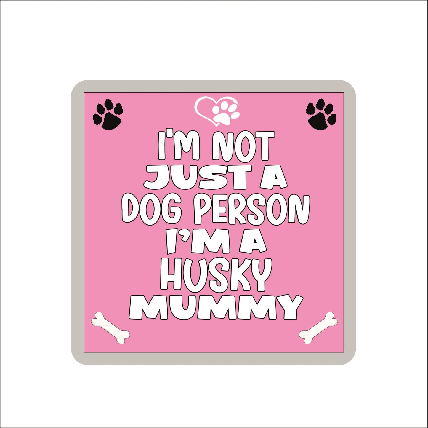 Husky Coaster Gift - I'm Not Just A Dog Person I'm A Husky Mummy - Novelty Cute Pet Owner Mug Cup Coaster Present
