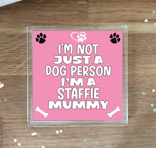 Staffie Coaster Gift - I'm Not Just A Dog Person I'm A Staffie Mummy - Novelty Cute Pet Owner Mug Cup Coaster Present