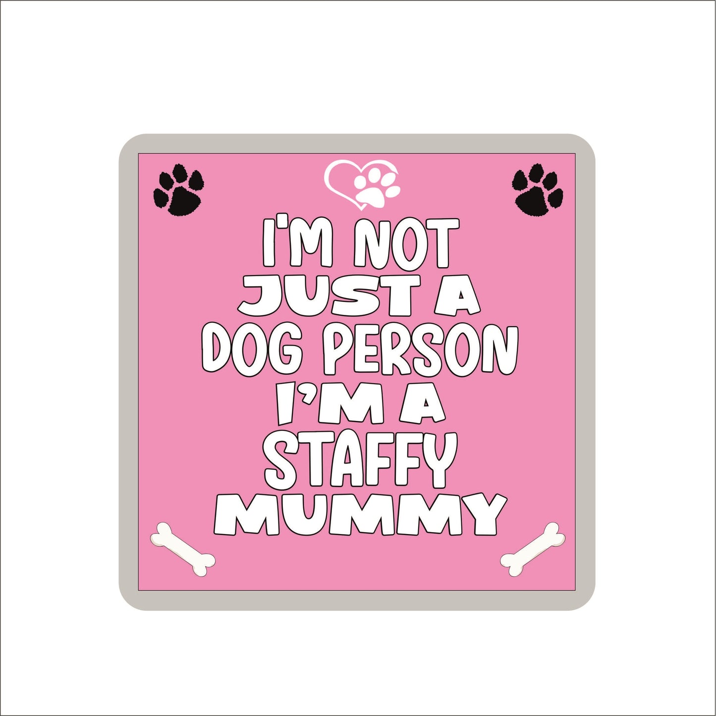 Staffy Coaster Gift - I'm Not Just A Dog Person I'm A Staffy Mummy - Novelty Cute Pet Owner Mug Cup Coaster Present