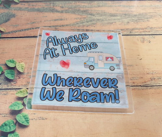 Fun Motorhome Coaster - Always At Home Wherever We Roam - Novelty Birthday Gift