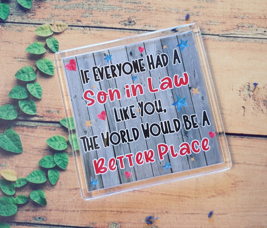 Son in Law Coaster Gift - The World Would Be A Better Place - Xmas Birthday Fun Cute Novelty Present