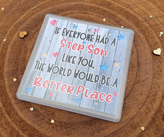 Step Son Coaster Gift - The World Would Be A Better Place - Cute Fun Novelty Present