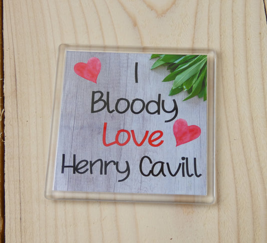Henry Cavill Coaster - I Bloody Love Henry Cavill - Cute Fun Novelty Birthday Gift