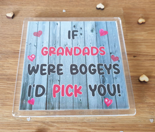 Grandad Coaster - If Grandads Were Bogeys I'd We'd Pick You - Fun Novelty Cute Cheeky Present