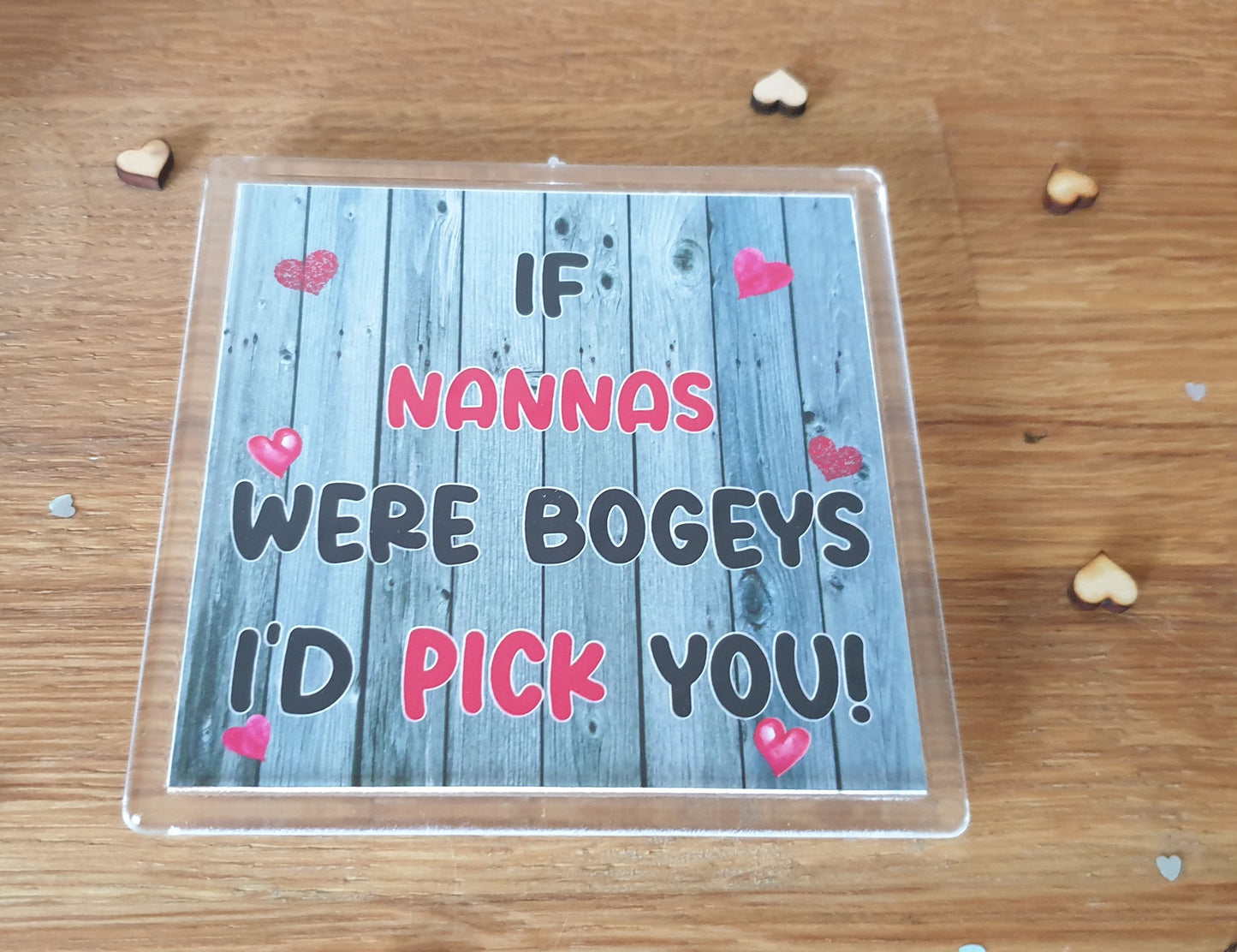 Nanna Coaster - If Nannas Were Bogeys I'd We'd Pick You - Fun Cute Cheeky Novelty Present