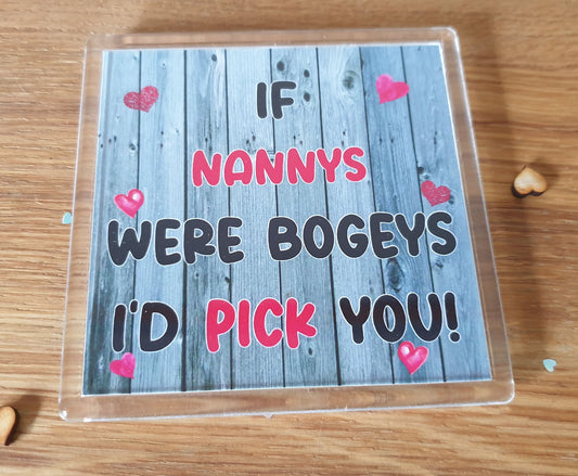 Nanny Coaster - If Nannys Were Bogeys I'd We'd Pick You - Fun Novelty Birthday Present