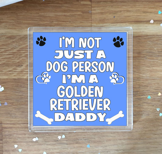 Golden Retriever Coaster Gift - I'm Not Just A Dog Person I'm A * Daddy - Novelty Cute Pet Owner Mug Cup Coaster Present