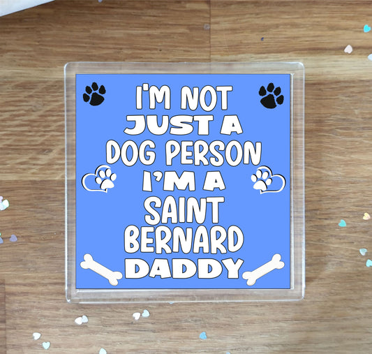 Saint Bernard Coaster Gift - I'm Not Just A Dog Person I'm A * Daddy - Novelty Cute Pet Owner Mug Cup Coaster Present