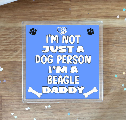 Beagle Coaster Gift - I'm Not Just A Dog Person I'm A * Daddy - Novelty Cute Pet Owner Mug Cup Coaster Present