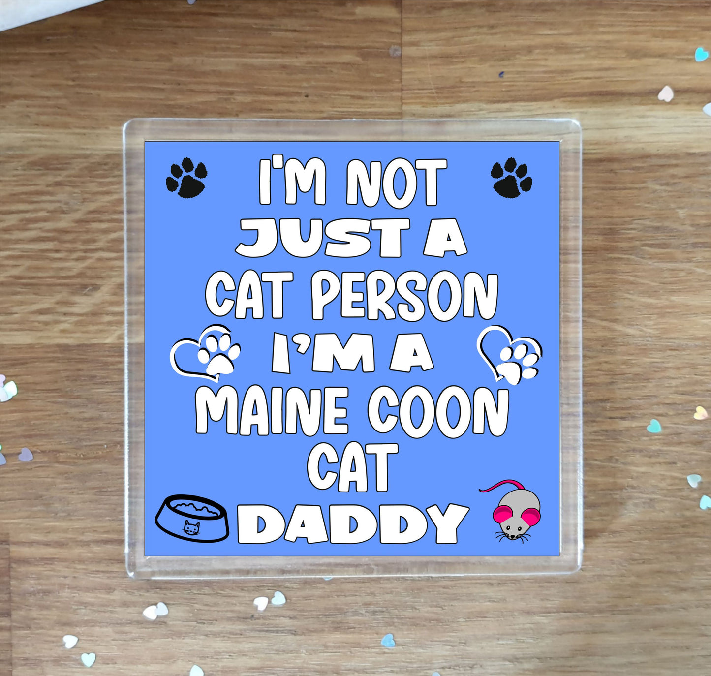 Maine Coon Cat Coaster Gift - I'm Not Just A Cat Person I'm A * Daddy - Novelty Fun Cute Pet Owner Birthday Christmas Present