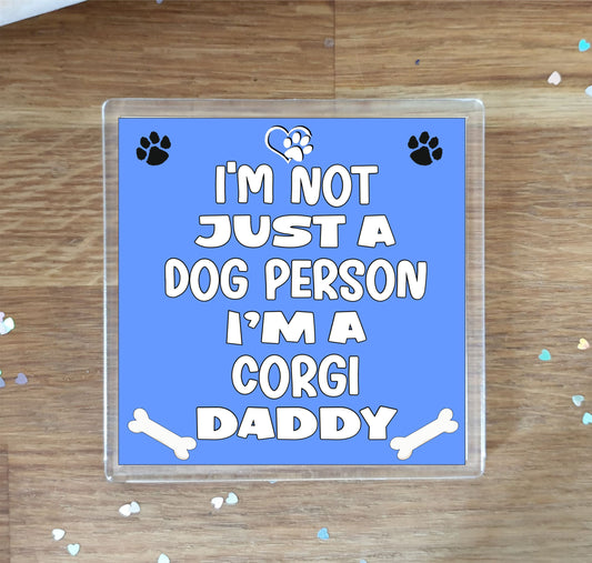Corgi Coaster Gift - I'm Not Just A Dog Person I'm A * Daddy - Novelty Cute Pet Owner Mug Cup Coaster Present