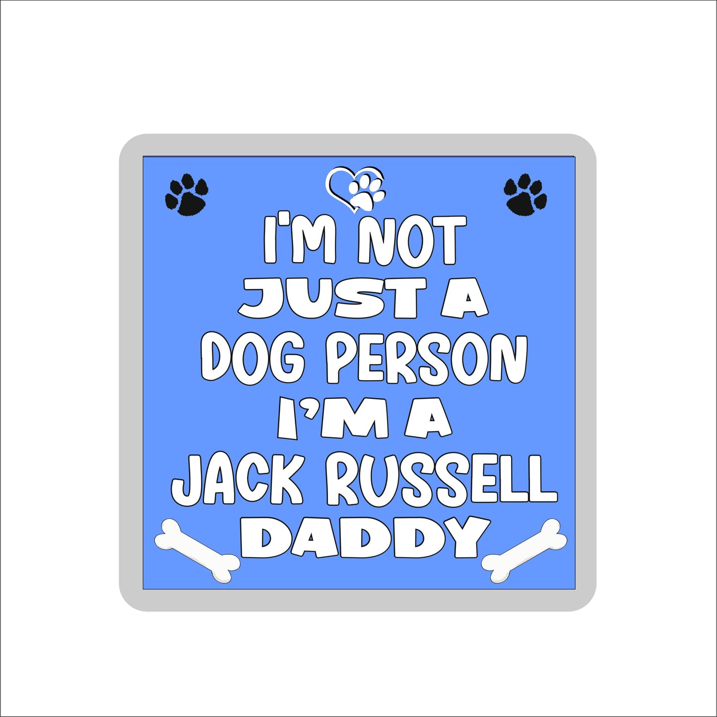 Jack Russell Coaster Gift - I'm Not Just A Dog Person I'm A * Daddy - Novelty Cute Pet Owner Mug Cup Coaster Present