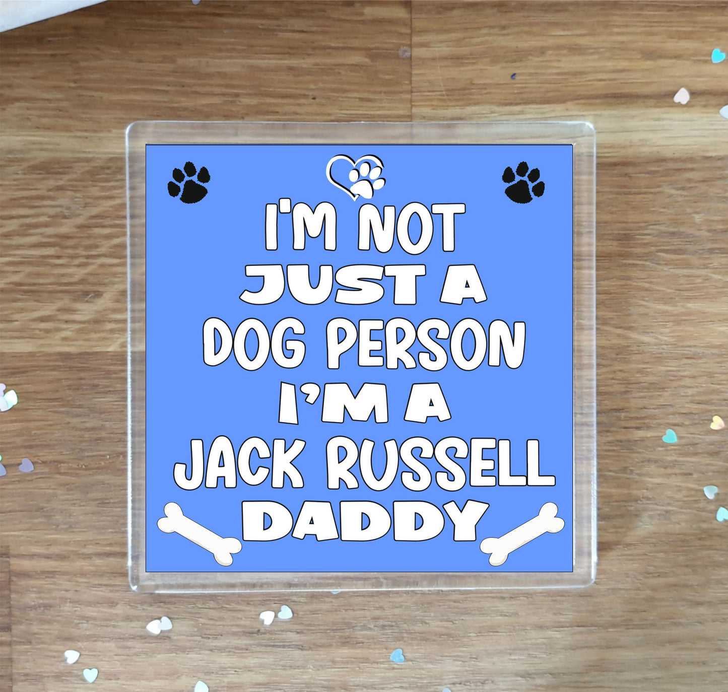 Jack Russell Coaster Gift - I'm Not Just A Dog Person I'm A * Daddy - Novelty Cute Pet Owner Mug Cup Coaster Present