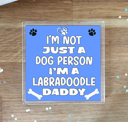 Labradoodle Coaster Gift - I'm Not Just A Dog Person I'm A * Daddy - Novelty Cute Pet Owner Mug Cup Coaster Present