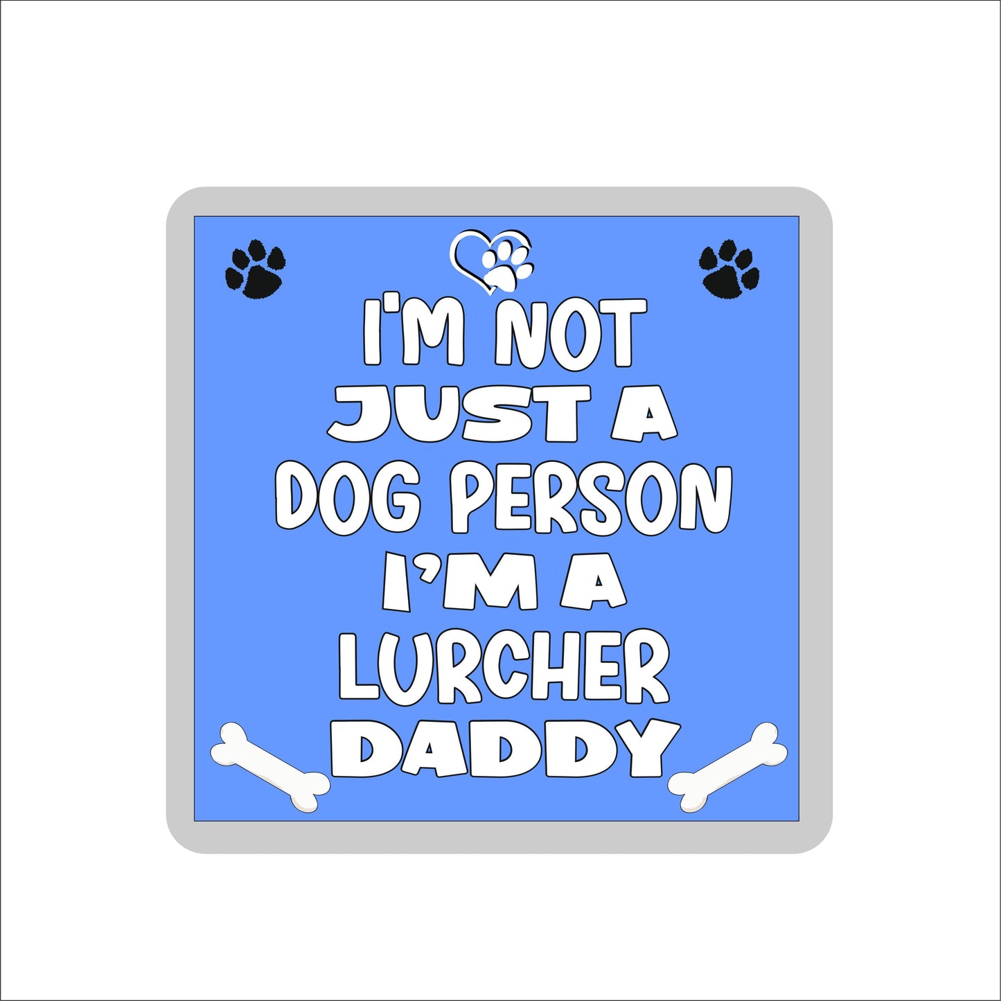 Lurcher Coaster Gift - I'm Not Just A Dog Person I'm A * Daddy - Novelty Cute Pet Owner Mug Cup Coaster Present