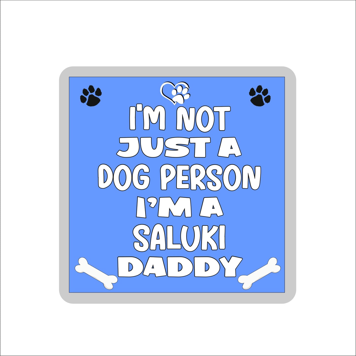 Saluki Coaster Gift - I'm Not Just A Dog Person I'm A * Daddy - Novelty Cute Pet Owner Mug Cup Coaster Present