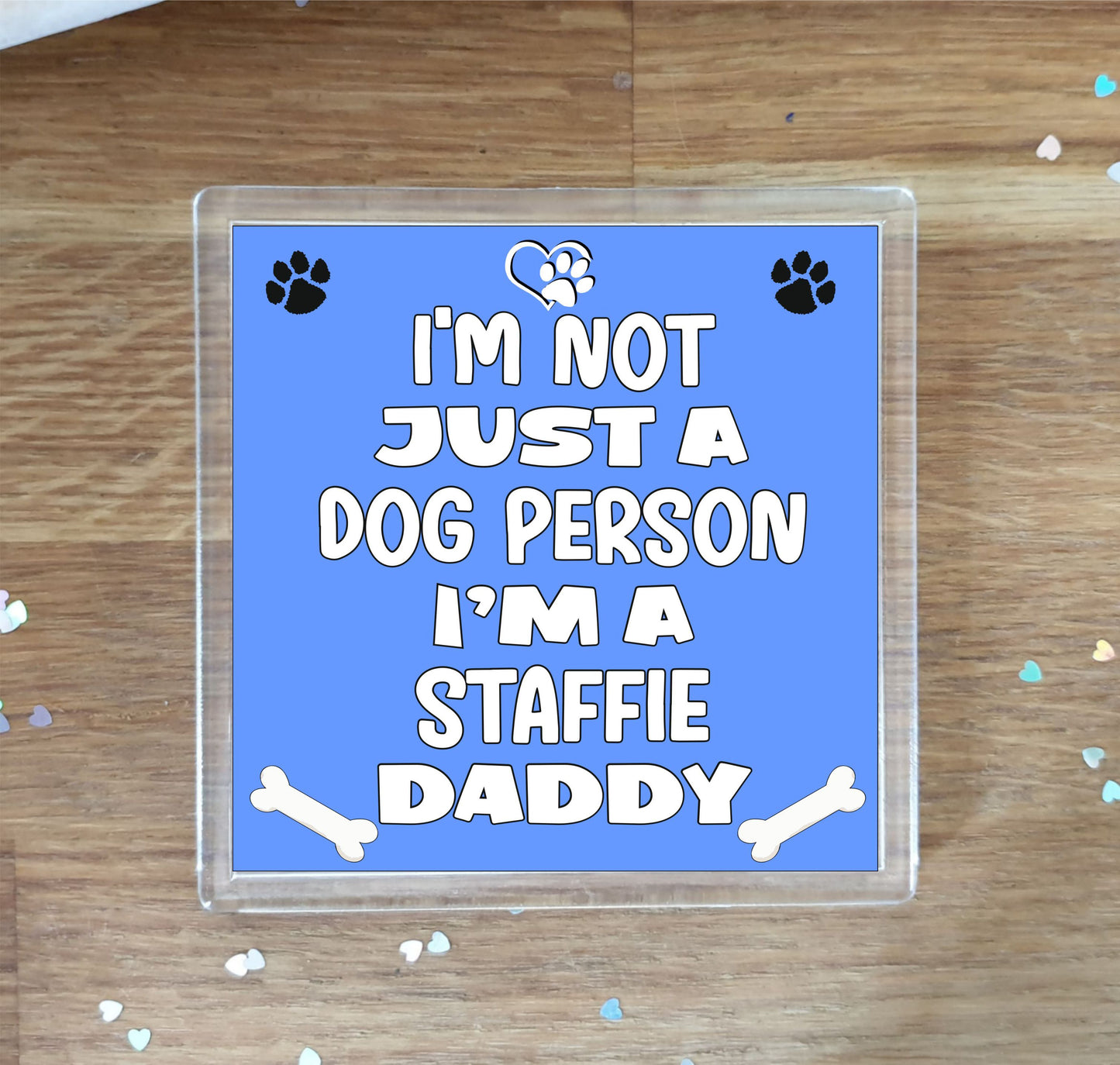 Staffie Coaster Gift - I'm Not Just A Dog Person I'm A * Daddy - Novelty Cute Pet Owner Mug Cup Coaster Present