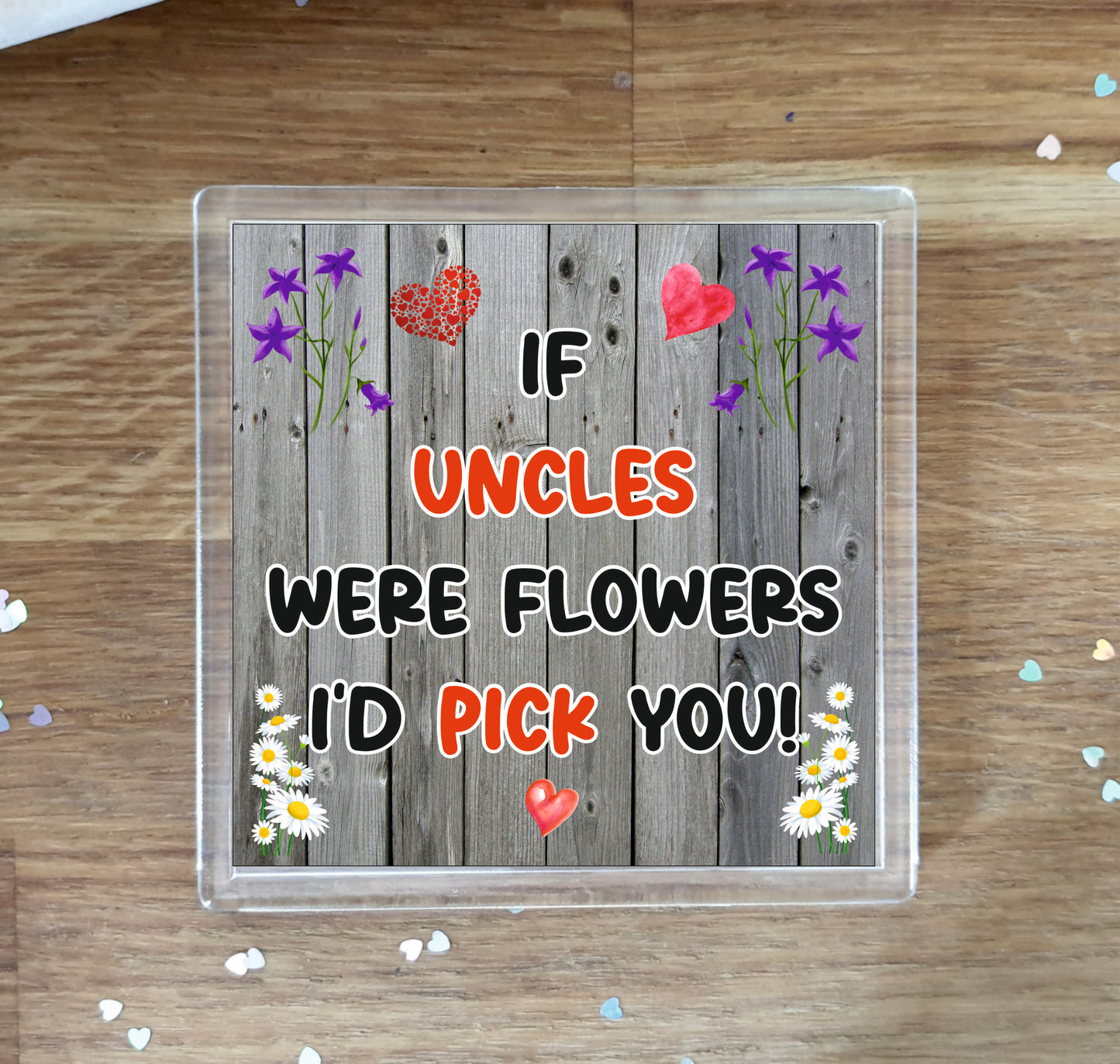 Uncle Coaster - If Uncles Were Flowers I'd Pick You - Novelty Love Gift - Fun Cute Birthday Christmas Present