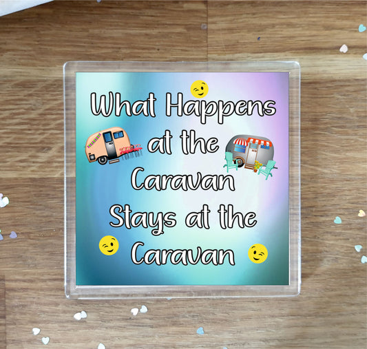 Caravan Coaster - What Happens At The Caravan - Fun Cheeky Novelty Birthday Gift
