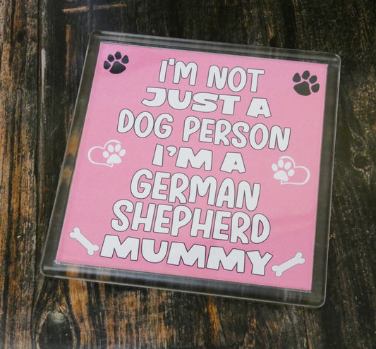 German Shepherd Coaster Gift - I'm Not Just A Dog Person I'm A * Mummy - Novelty Cute Pet Owner Mug Cup Coaster Present