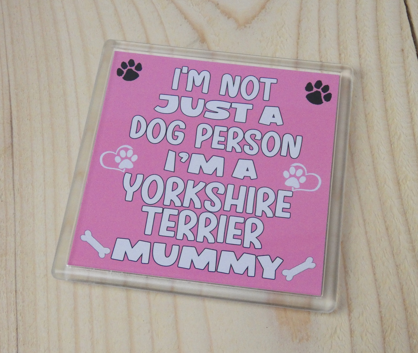 Yorkshire Terrier Coaster Gift - I'm Not Just A Dog Person I'm A Yorkshire Terrier Mummy - Novelty Fun Cute Pet Owner Birthday Christmas Present