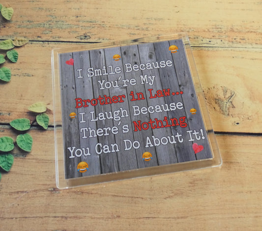 Brother in Law Coaster Gift - I Smile Because You're My - Fun Cute Xmas Birthday Novelty Present