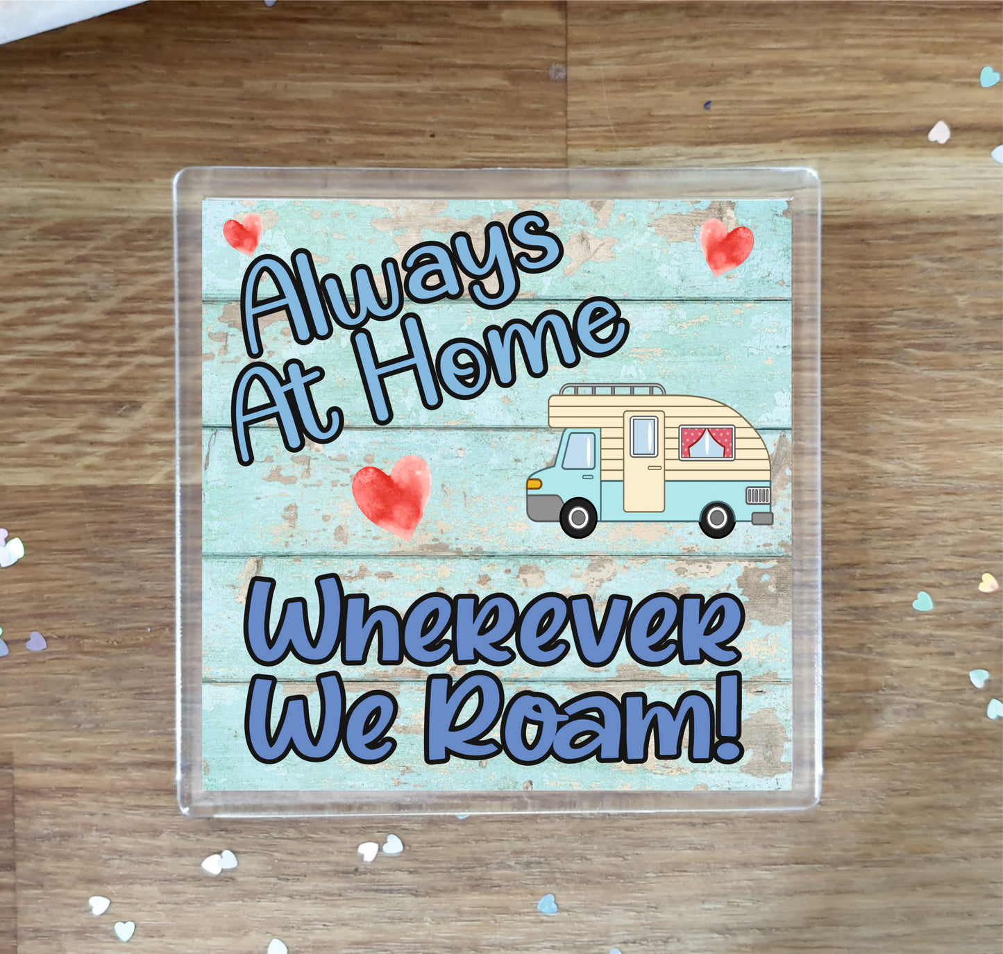 Fun Motorhome Coaster - Always At Home Wherever We Roam - Novelty Birthday Gift