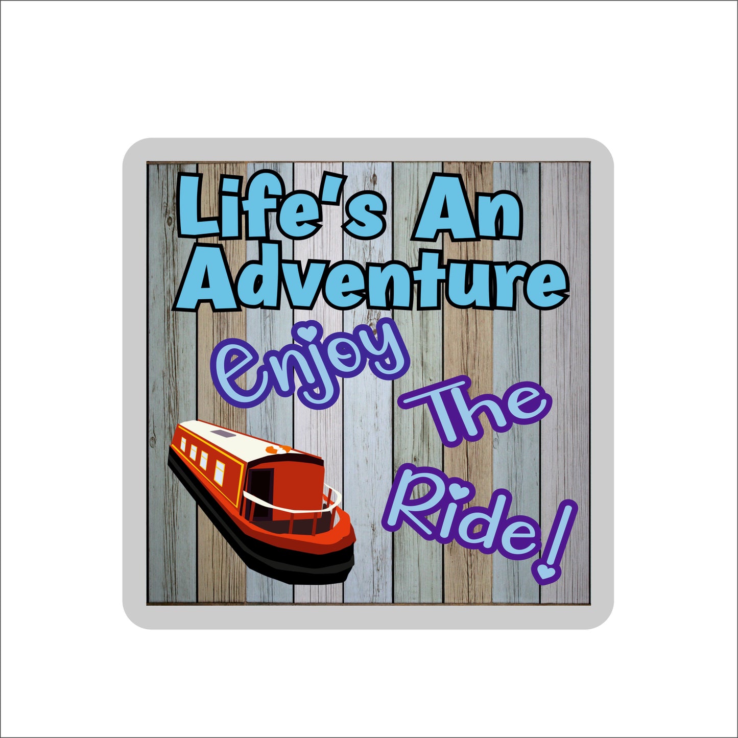 Canal Boat Coaster - Life's An Adventure Enjoy The Ride - Fun Novelty Birthday Gift