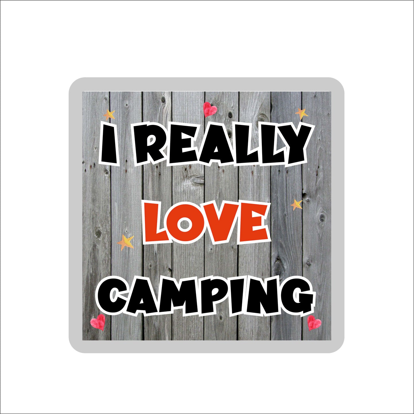 Camping Coaster - I Really Love Camping - Fun Novelty Birthday Gift